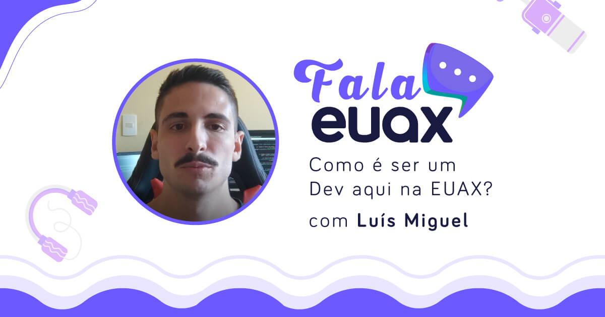 Post: Euax Talks com Luís Miguel